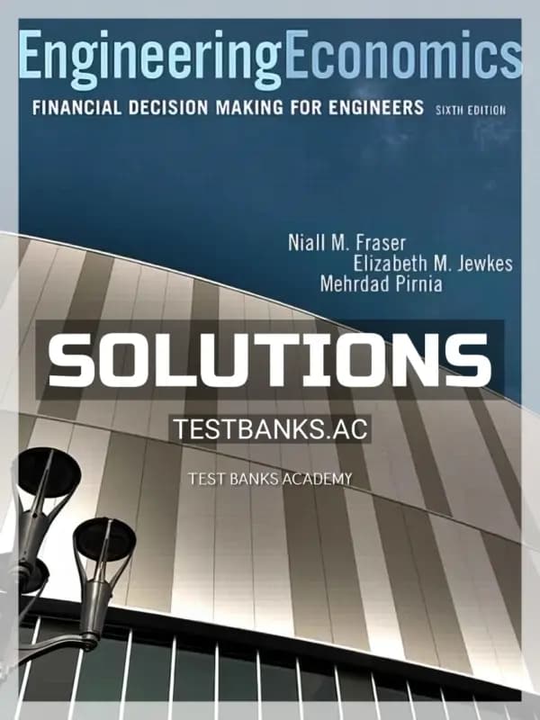 Cover for Solutions Manual for Engineering Economics Financial Decision Making for Engineers 6th CA Edition by Fraser