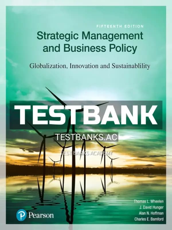 Cover for Test Bank for Strategic Management and Business Policy Globalization Innovation and Sustainability 15th Edition by Wheelen