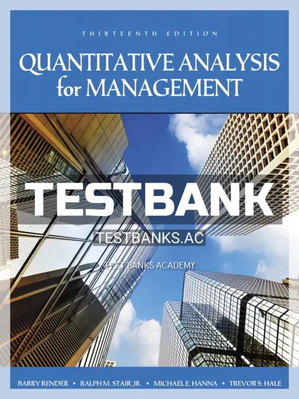 Cover for Test Bank for Quantitative Analysis for Management 13th Edition by Render