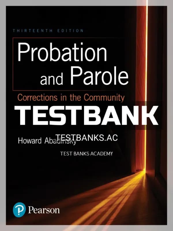 Cover for Test Bank for Probation and Parole Corrections in the Community 13th Edition by Abadinsky
