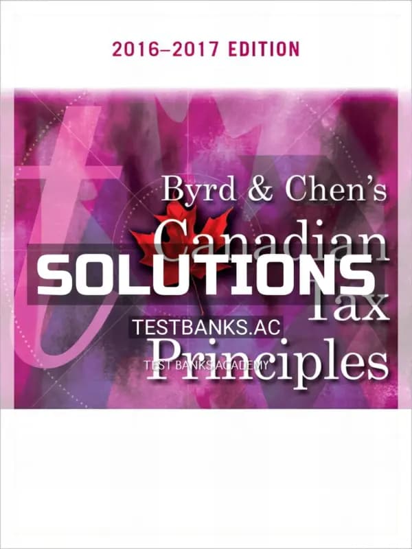 Cover for Solutions Manual for Byrd and Chens Canadian Tax Principles 1st CA Edition by Byrd