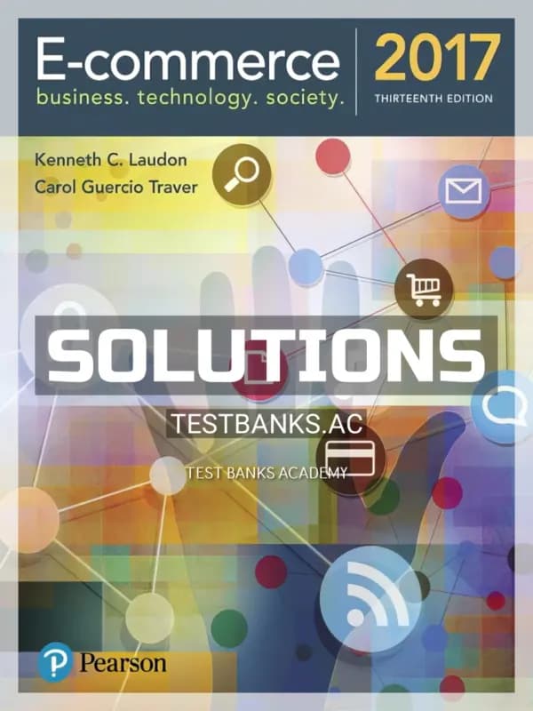Cover for Solutions Manual for E Commerce 2017 13th Edition by Laudon