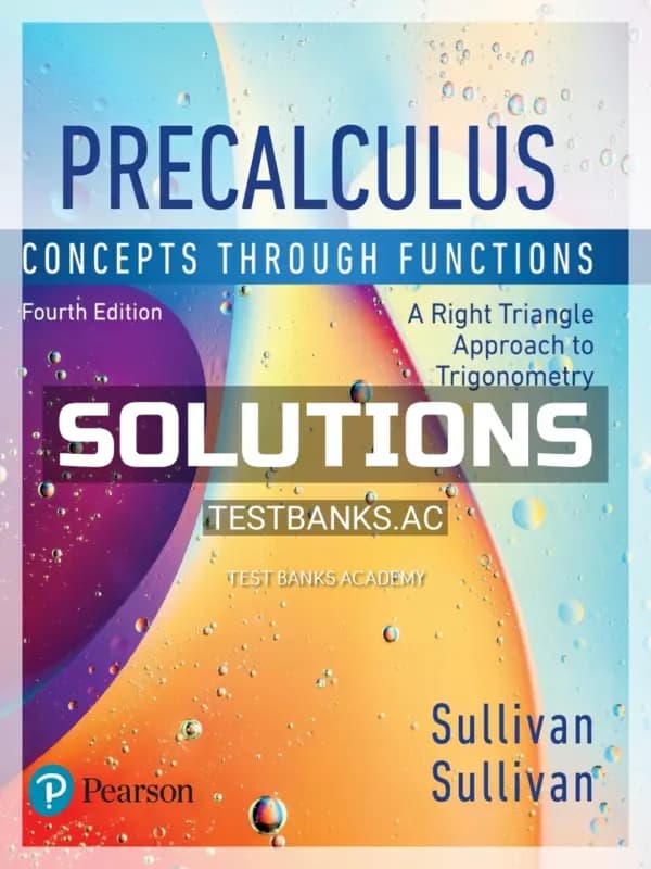 Cover for Solutions Manual for Precalculus Concepts Through Functions A Right Triangle Approach to Trigonometry 4th Edition by Sullivan