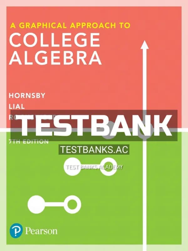 Cover for Test Bank for Graphical Approach to College Algebra 7th Edition by Hornsby
