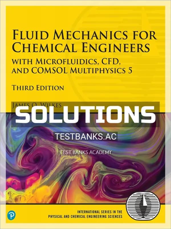 Cover for Solutions Manual for Fluid Mechanics for Chemical Engineers 8th Edition by Wilkes