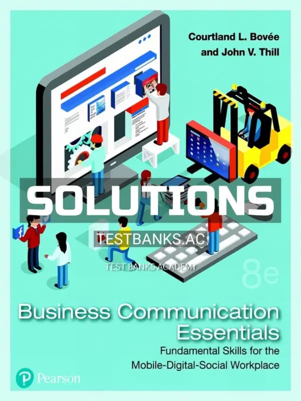 Cover for Solutions Manual for Business Communication Essentials Fundamental Skills for the Mobile Digital Social Workplace 8th Edition by Bovee