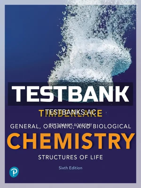 Cover for Test Bank for General Organic and Biological Chemistry Structures of Life 6th Edition by Timberlake