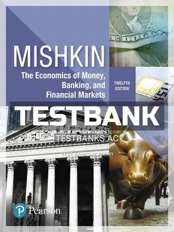 Cover for Test Bank for Economics of Money Banking and Financial Markets 12th Edition by Mishkin