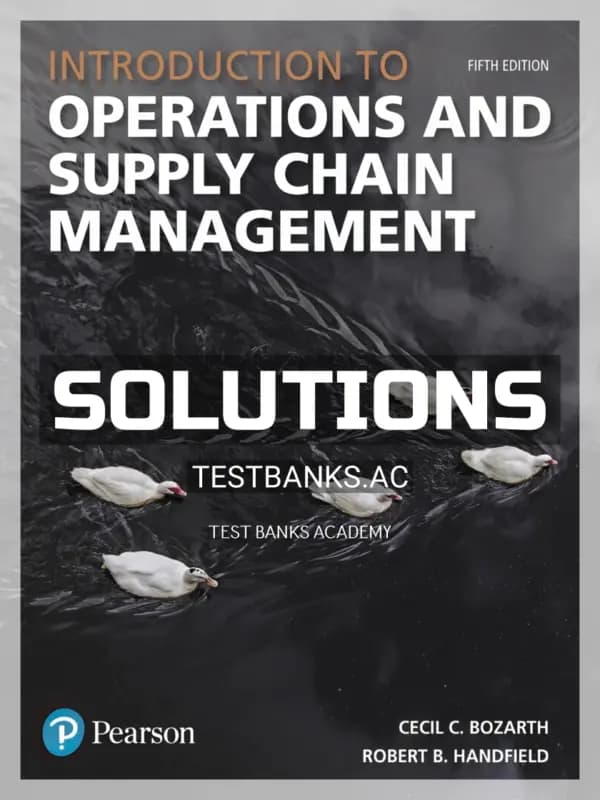 Solutions Manual for Introduction to Operations and Supply Chain Management 5th Edition by Bozarth cover