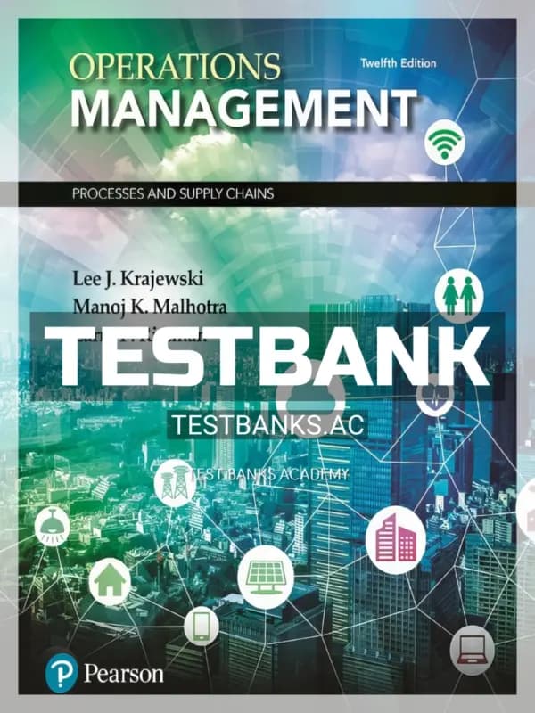 Cover for Test Bank for Operations Management Processes and Supply Chains 12th Edition by Krajewski
