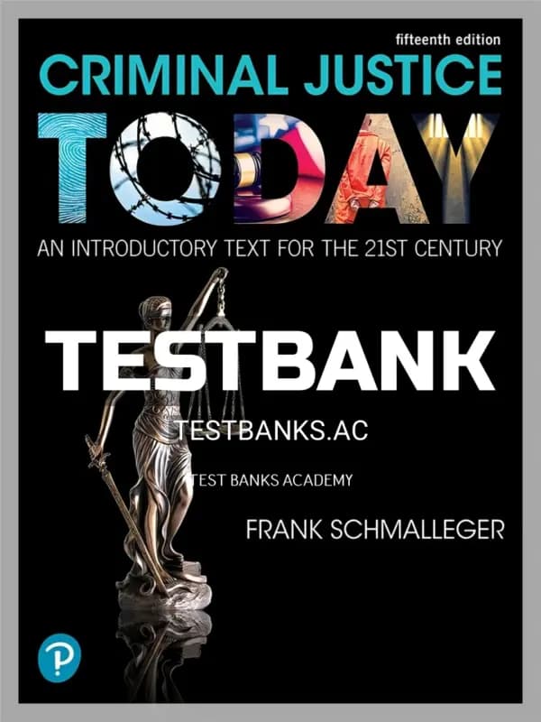 Cover for Test Bank for Criminal Justice Today An Introductory Text for the 21st Century 15th Edition by Schmalleger