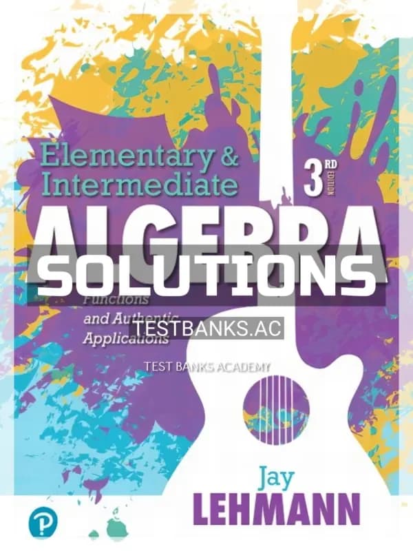 Cover for Solutions Manual for Elementary and Intermediate Algebra Functions and Authentic Applications 3rd Edition by Lehmann