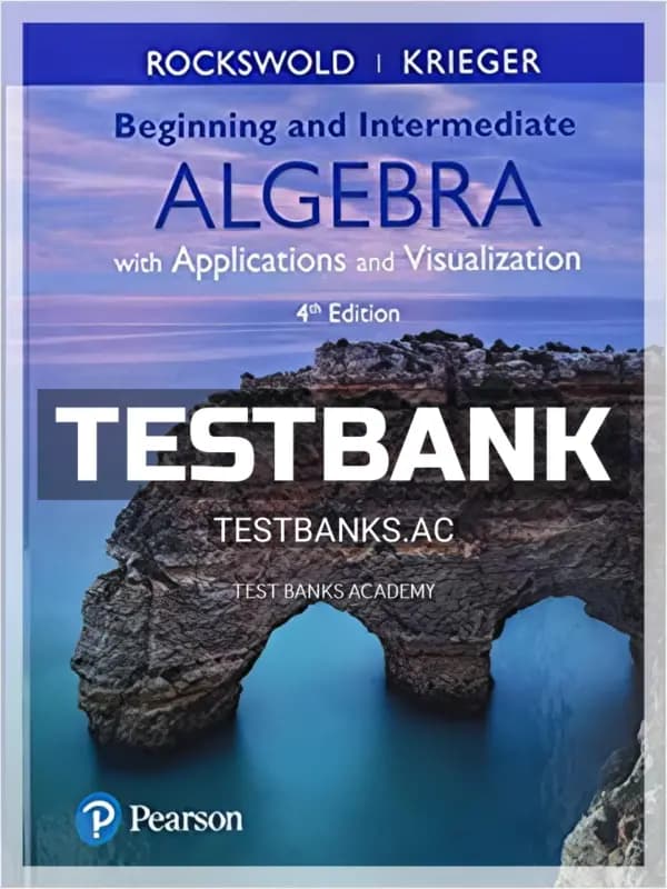 Cover for Test Bank for Beginning and Intermediate Algebra with Applications and Visualization 4th Edition by Rockswold