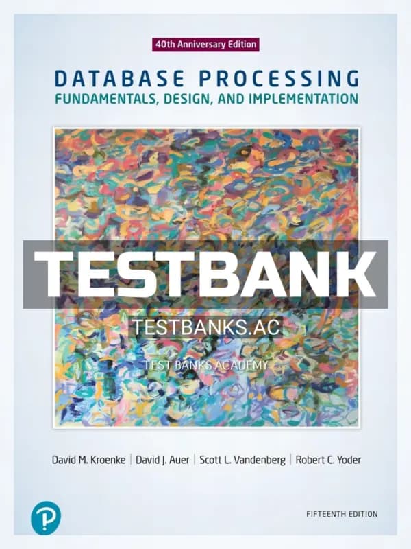 Cover for Test Bank for Database Processing Fundamentals Design and Implementation 15th Edition by Kroenke