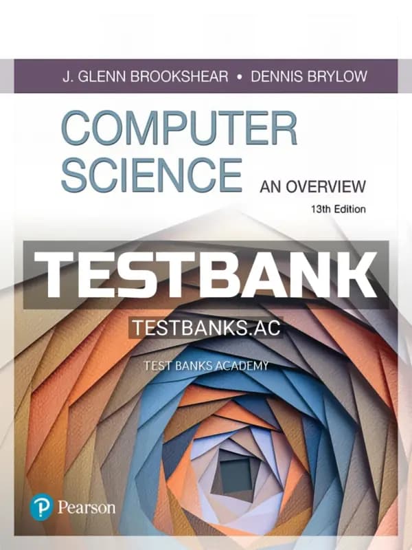 Cover for Test Bank for Computer Science An Overview 13th Edition by Brookshear