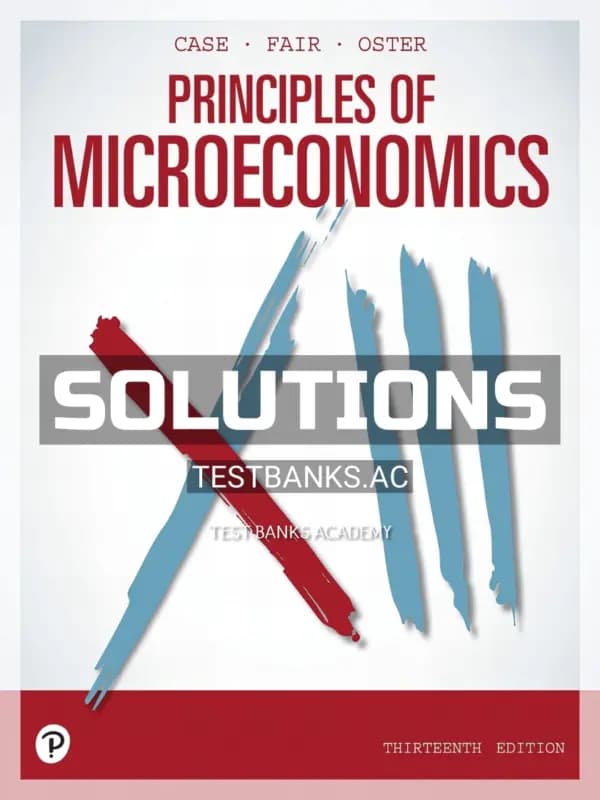Solutions Manual for Principles of Microeconomics 13th Edition by Case cover