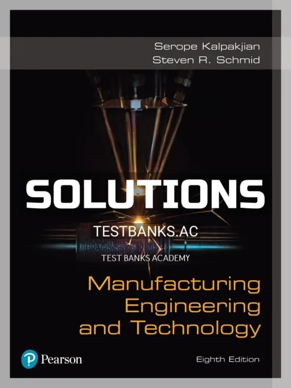 Cover for Solutions Manual for Manufacturing Engineering and Technology 8th Edition by Kalpakjian