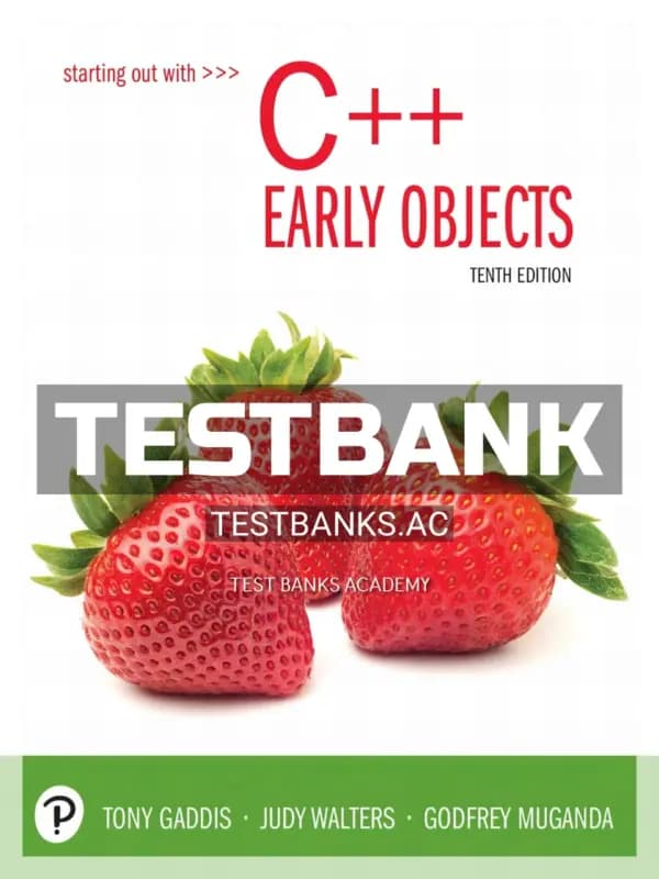Cover for Test Bank for Starting Out with C++ Early Objects 10th Edition by Gaddis
