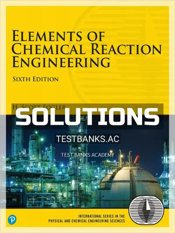 Cover for Solutions Manual for Elements of Chemical Reaction Engineering 6th Edition by Fogler