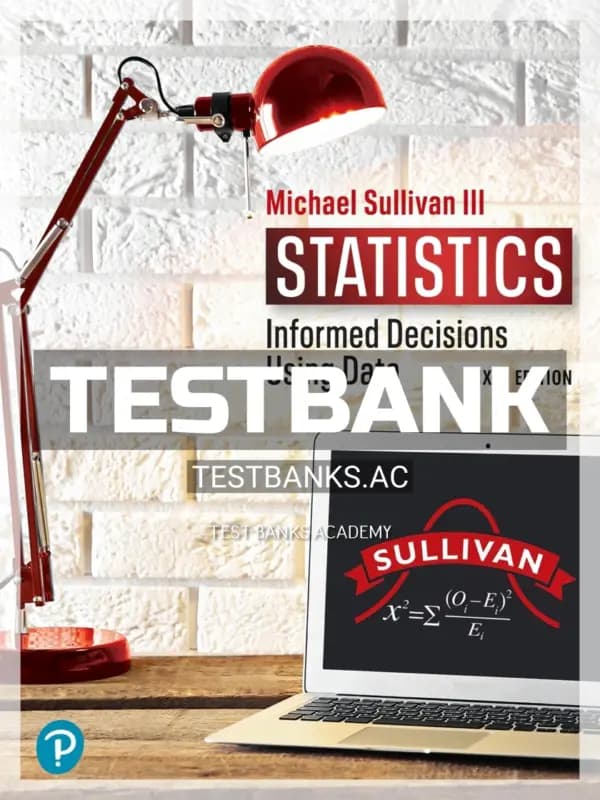 Cover for Test Bank for Statistics Informed Decisions Using Data 6th Edition by Sullivan