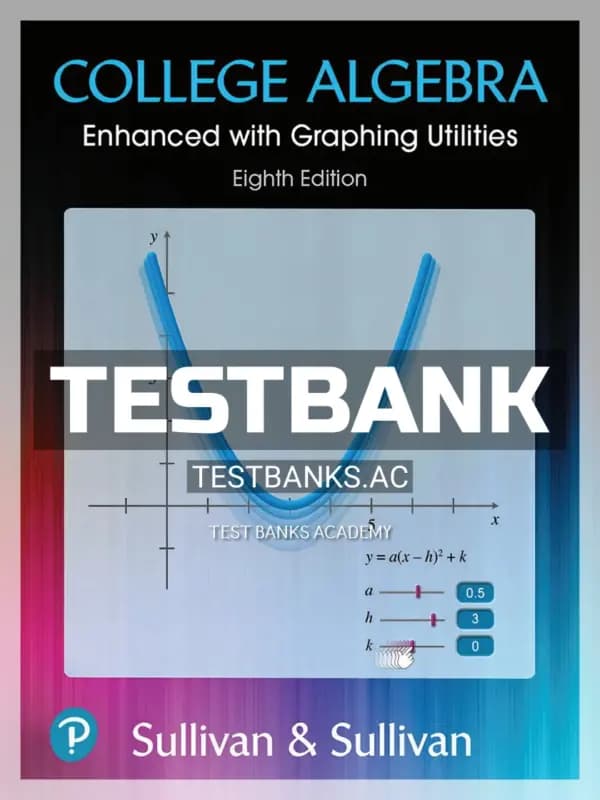 Cover for Test Bank for College Algebra Enhanced with Graphing Utilities 8th Edition by Sullivan