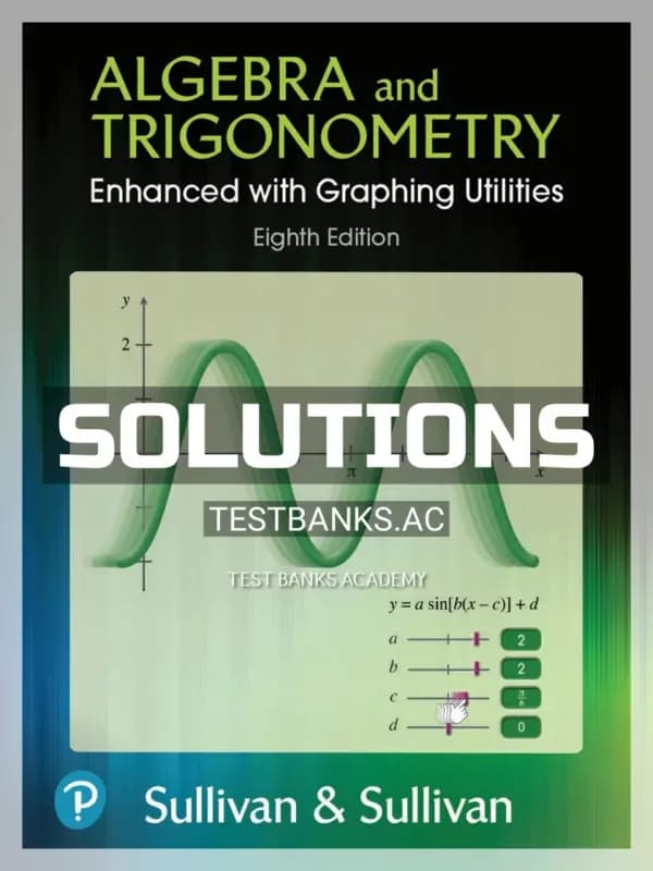 Solutions Manual for Algebra and Trigonometry Enhanced with Graphing Utilities 8th Edition by Sullivan cover