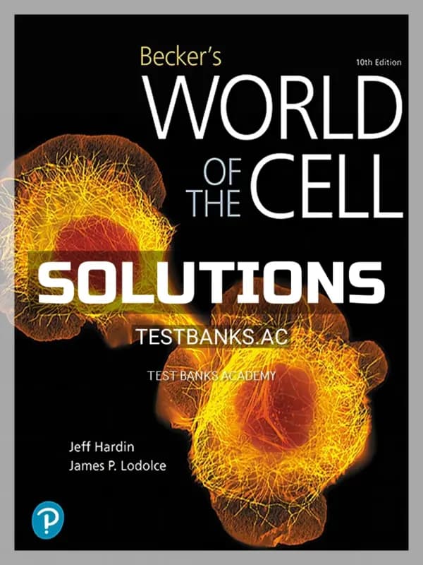 Cover for Solutions Manual for Becker’s World of the Cell 10th Edition by Hardin