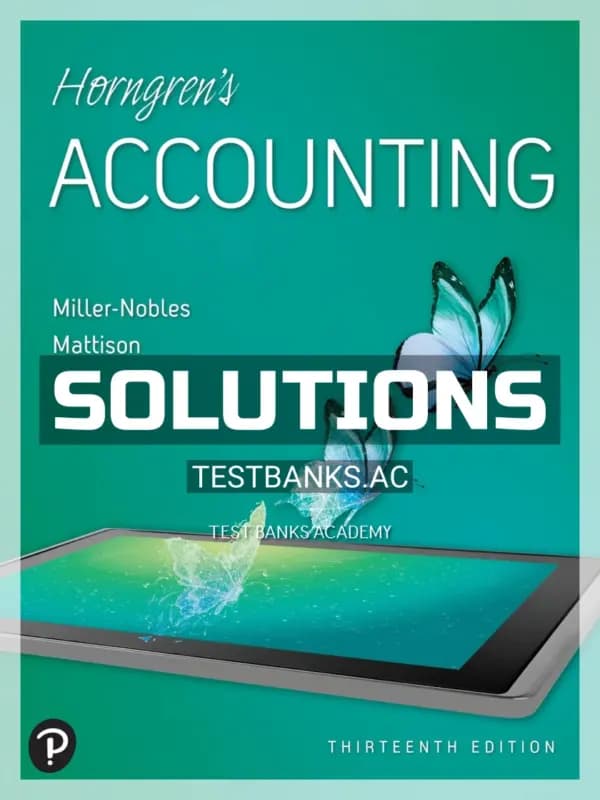 Solutions Manual for Horngrens Accounting 13th Edition by Nobles cover