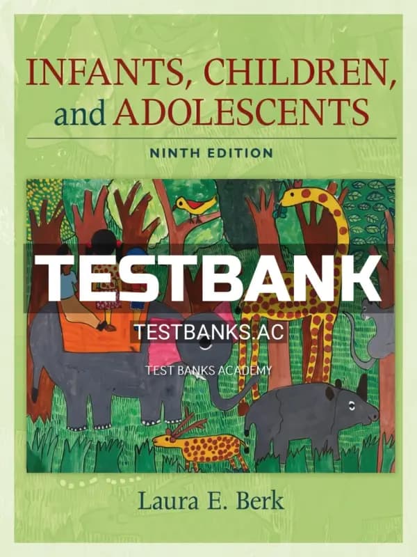 Cover for Test Bank for Infants Children and Adolescents 9th Edition by Berk