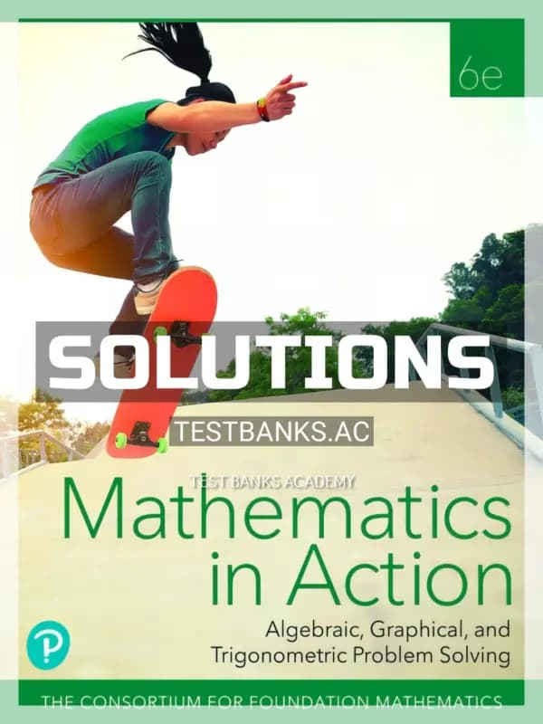 Cover for Solutions Manual for Mathematics in Action 6th Edition by Consortium for Foundation Mathematics