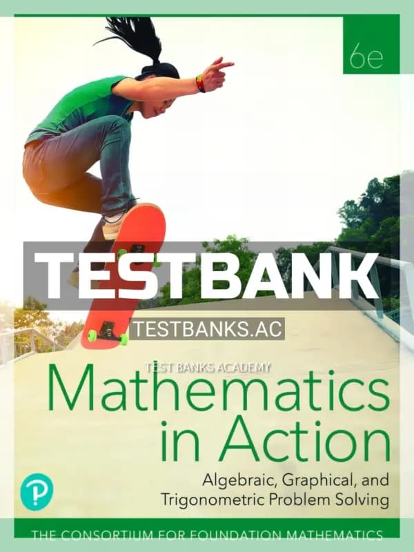 Cover for Test Bank for Mathematics in Action 6th Edition by Consortium for Foundation Mathematics