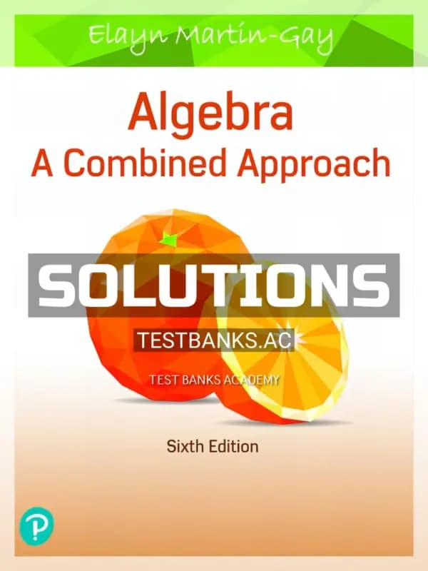 Cover for Solutions Manual for Algebra A Combined Approach 6th Edition by Martin Gay