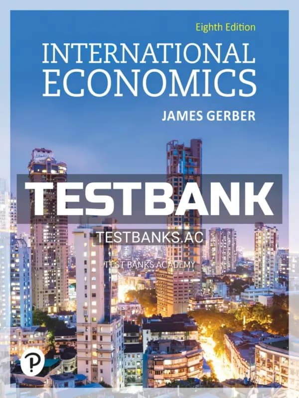 Cover for Test Bank for International Economics 8th Edition by Gerber