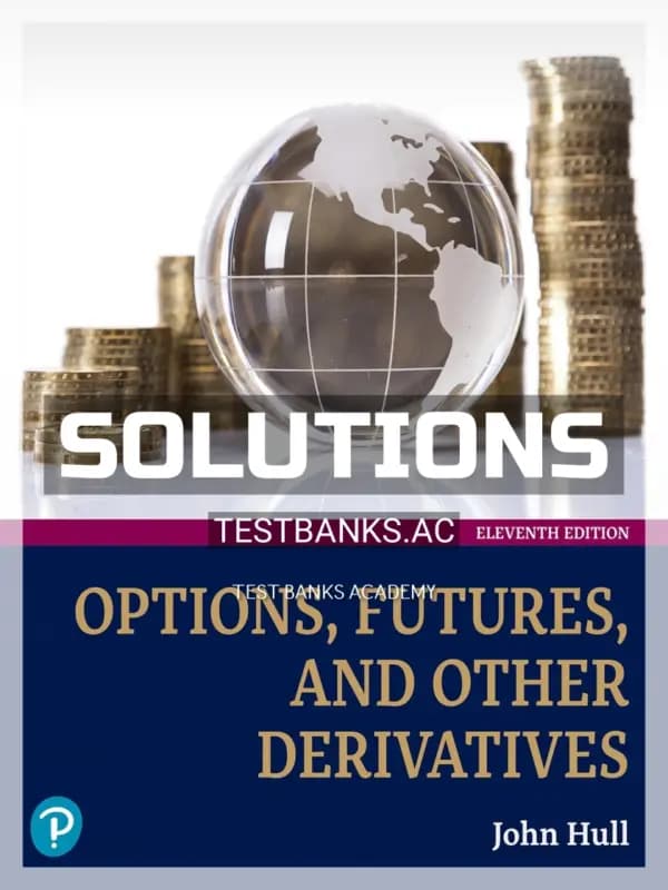 Cover for Solutions Manual for Options Futures and Other Derivatives 11th Edition by Hull