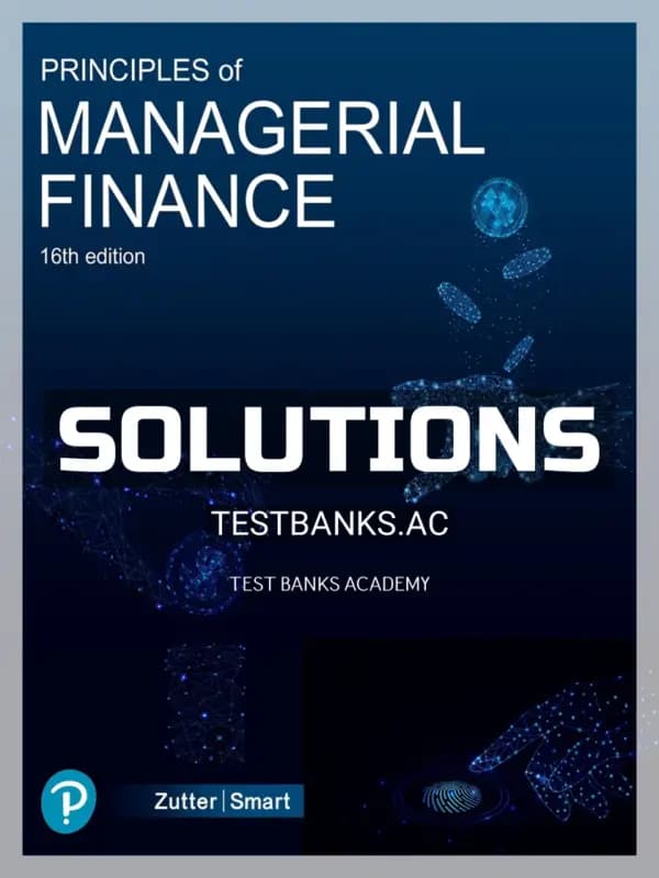 Cover for Solutions Manual for Principles of Managerial Finance 16th Edition by Zutter