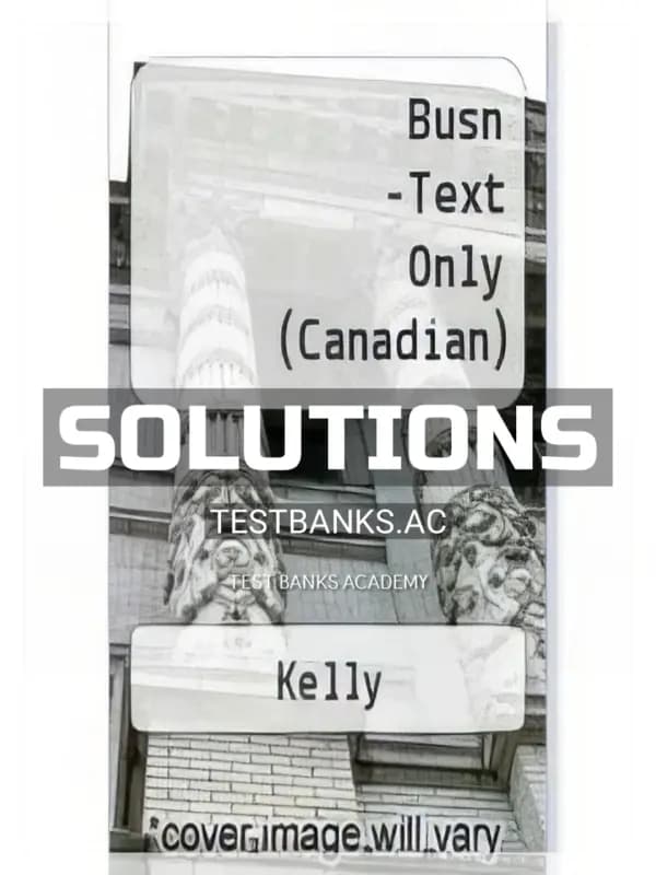 Solutions Manual for BUSN 3rd CA Edition by Kelly cover