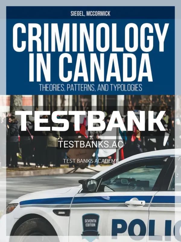 Cover for Test Bank for Criminology in Canada Theories Patterns and Typologies 7th CA Edition by Siegel