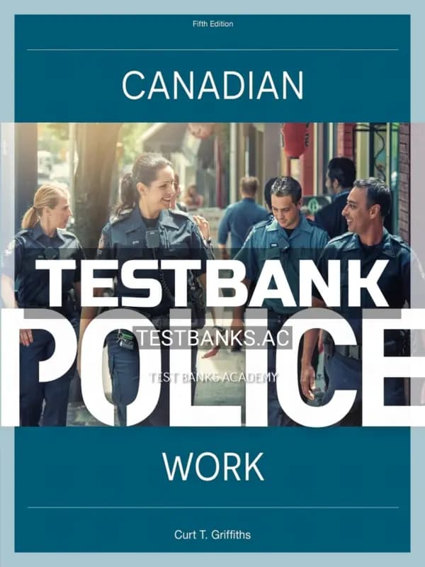 Cover for Test Bank for CANADIAN POLICE WORK 5th CA Edition by Griffiths