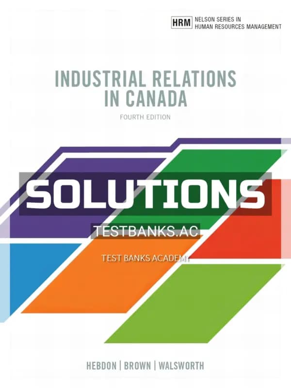 Cover for Solutions Manual for Industrial Relations in Canada 4th CA Edition by Hebdon