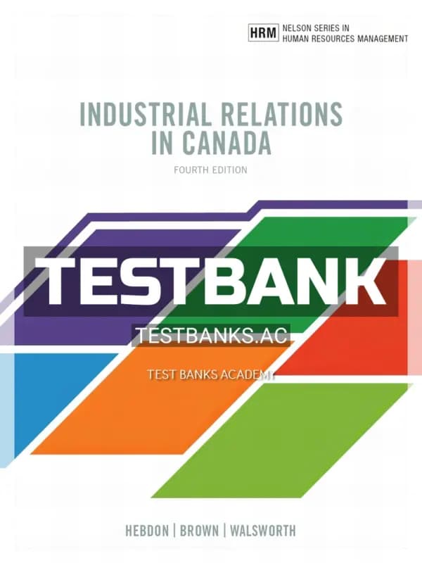 Cover for Test Bank for Industrial Relations in Canada 4th CA Edition by Hebdon