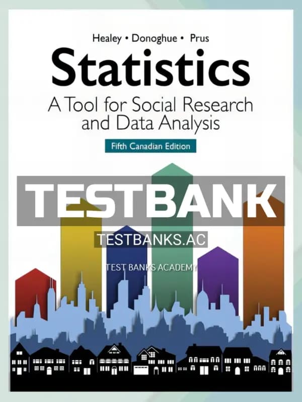 Cover for Test Bank for Statistics Tool for Social Research and Data Analysis 5th CA Edition by Healey