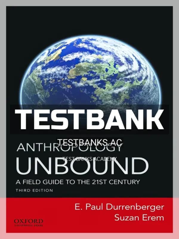 Cover for Test Bank for Anthropology Unbound A Field Guide to the 21st Century 3rd Edition by Durrenberger
