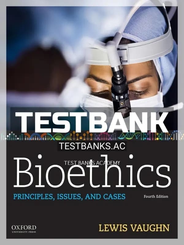 Cover for Test Bank for Bioethics Principles Issues and Cases 4th Edition by Vaughn