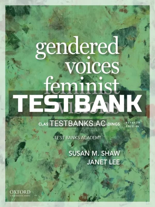Cover for Test Bank for Gendered Voices Feminist Visions Classic and Contemporary Readings 7th Edition by Shaw