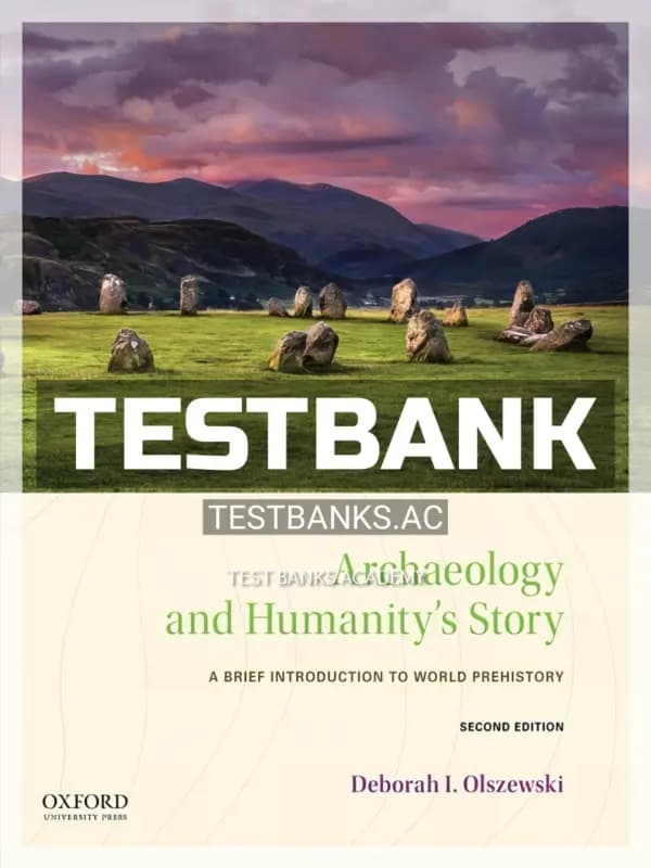 Cover for Test Bank for Archaeology and Humanity’s Story Brief Introduction to World Prehistory 2nd Edition by Olszewski