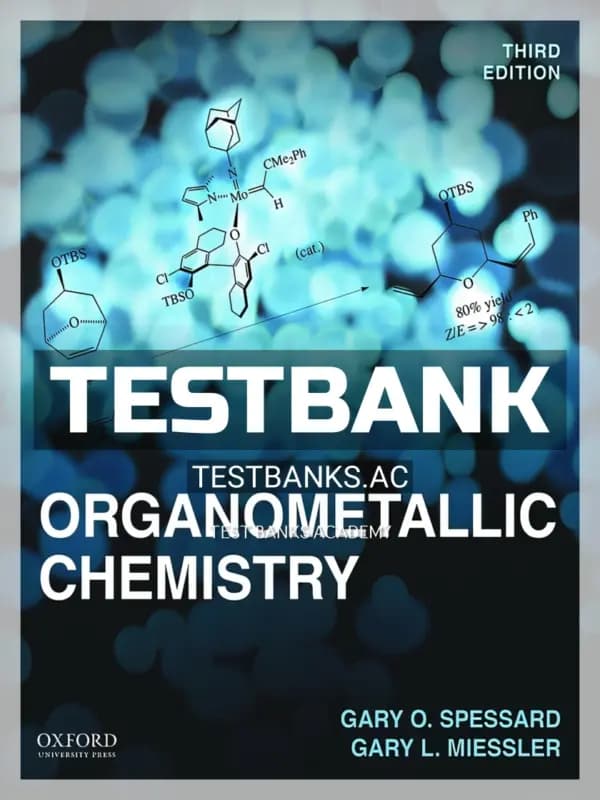 Cover for Test Bank for Organometallic Chemistry 3rd Edition by Spessard