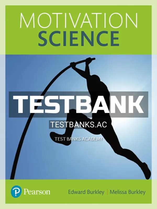 Cover for Test Bank for Motivation Science 1st Edition by Burkley