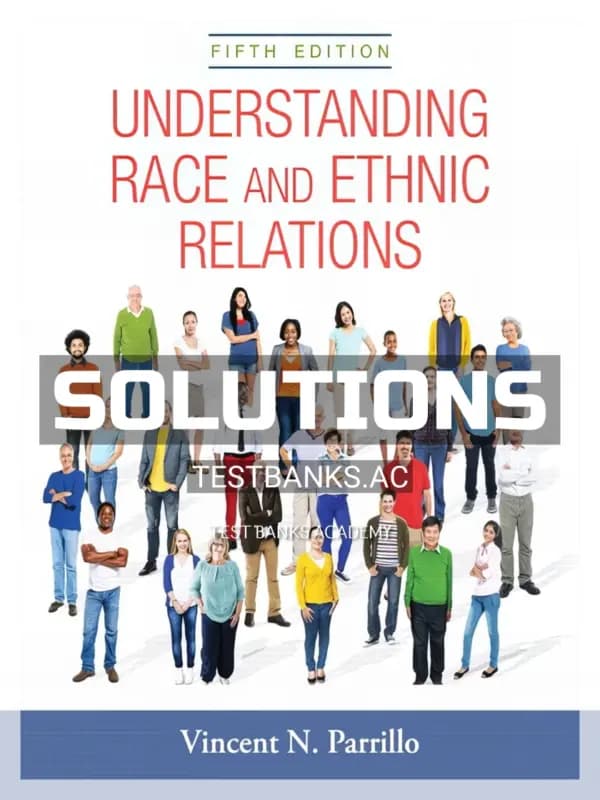 Cover for Solutions Manual for Understanding Race and Ethnic Relations 5th Edition by Parrillo