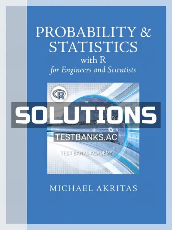 Cover for Solutions Manual for Probability and Statistics with R for Engineers and Scientists 1st Edition by Michael Akritas