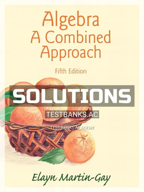 Cover for Solutions Manual for Algebra A Combined Approach 5th Edition by Martin Gay